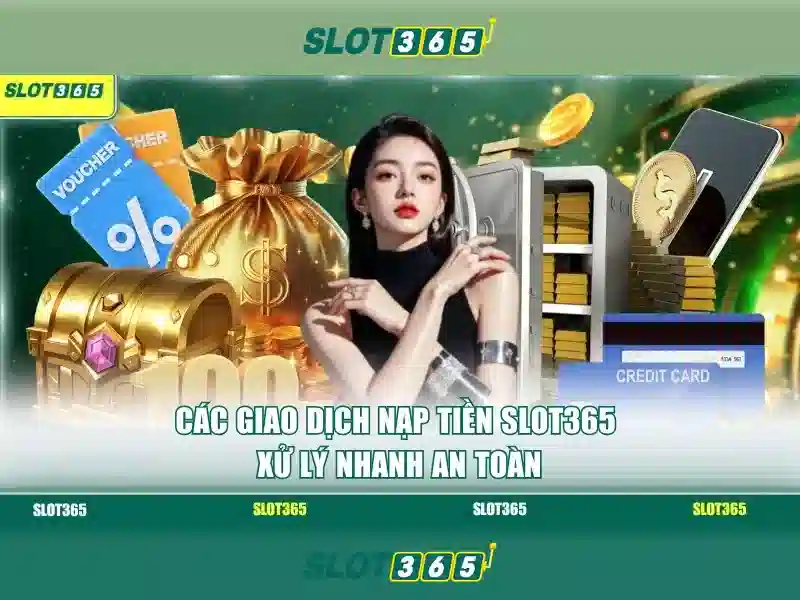 Slot365 - Trải nghiệm khe cắm trực tuyến đỉnh cao