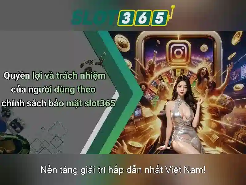 Slot365: Trò chơi slot trực tuyến an toàn và thú vị