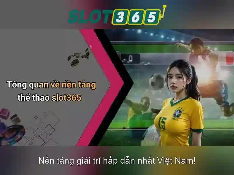 Slot365: Nền tảng đánh bạc trực tuyến phổ biến và an toàn