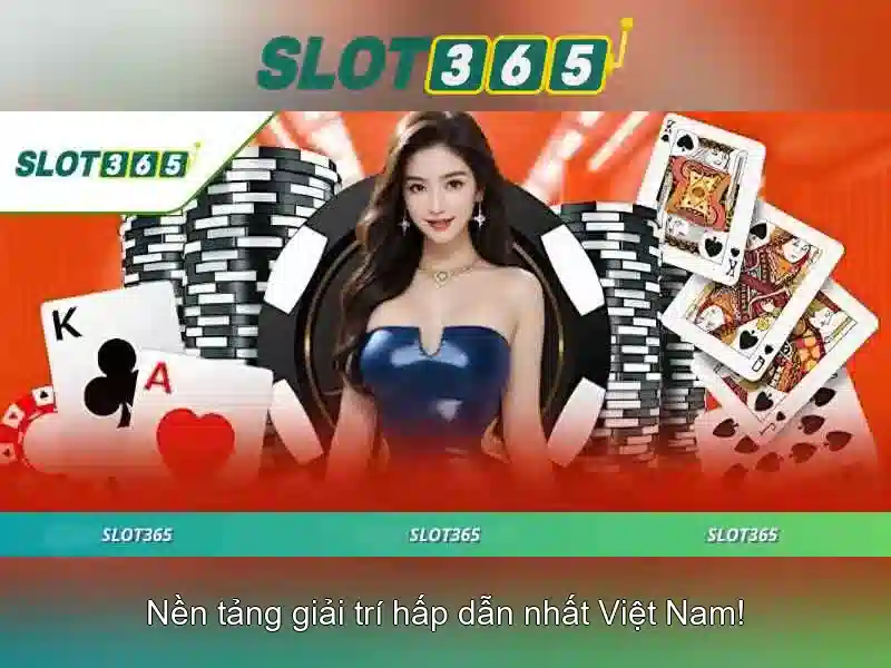Slot365 - Trải nghiệm đánh bạc trực tuyến an toàn và đa dạng