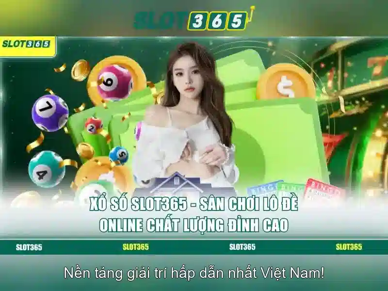 Slot365: Trai nghiem xeng truc tuyen hang dau