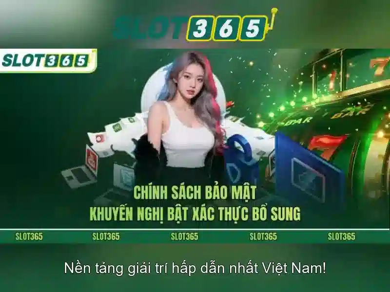 Slot365 – Trải nghiệm sòng bạc trực tuyến uy tín