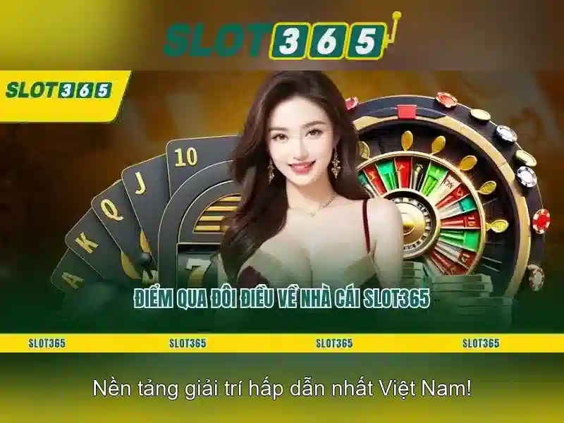 Slot365 - trải nghiệm casino trực tuyến uy tín