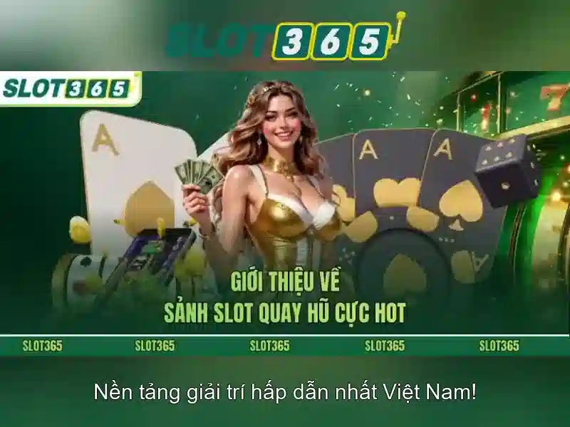 Slot365: Trải nghiệm trò chơi slot trực tuyến an toàn và thú vị