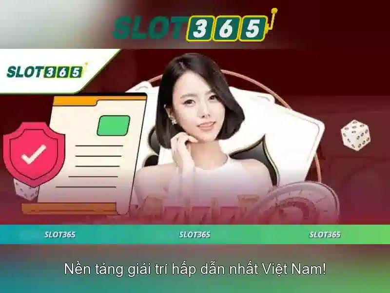 Slot365 - Nền tảng máy đánh bạc trực tuyến tại Việt Nam