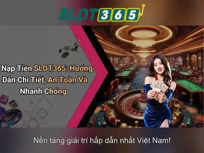 Slot365: Trải nghiệm máy xèng trực tuyến đỉnh cao